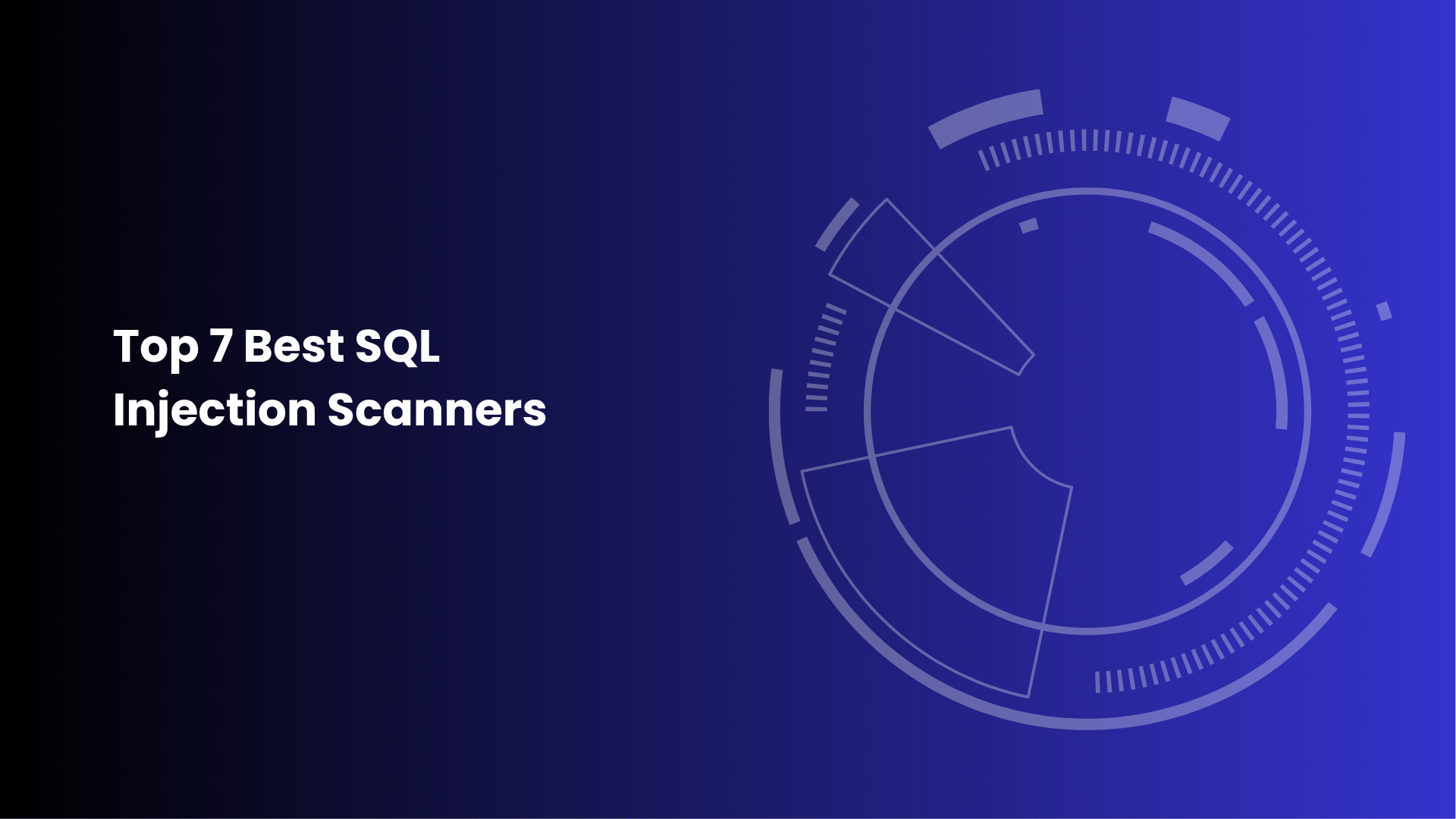 Top 7 Best SQL Injection Scanners